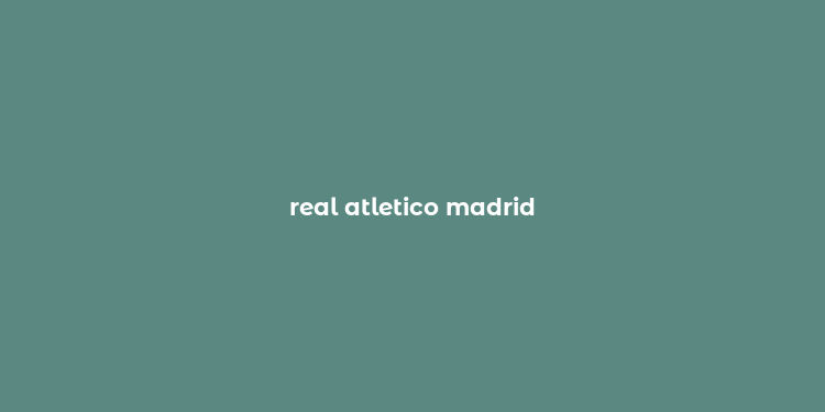 real atletico madrid