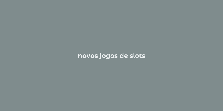 novos jogos de slots