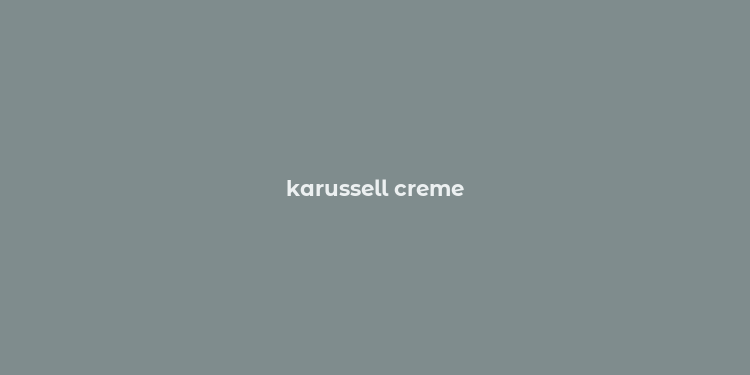 karussell creme