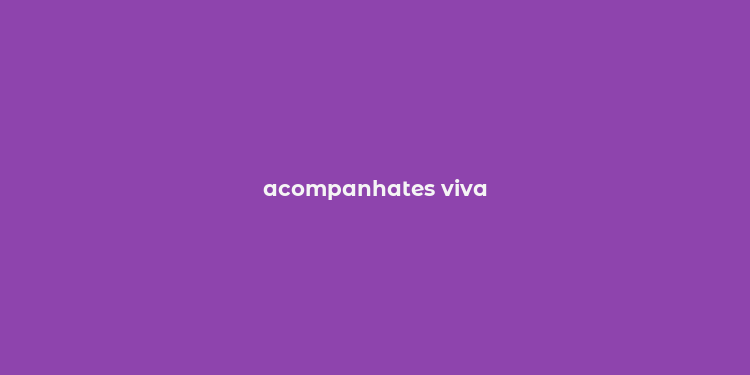 acompanhates viva