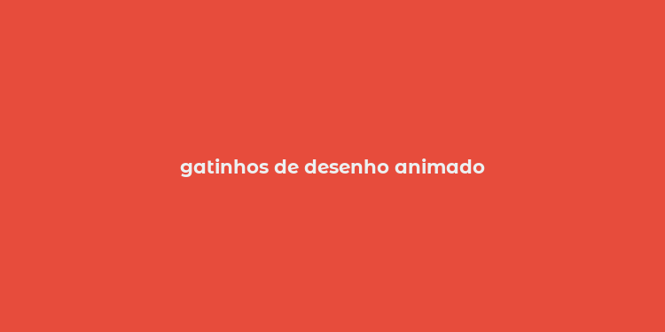 gatinhos de desenho animado