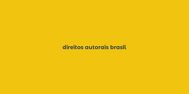 direitos autorais brasil