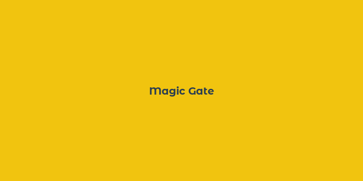 Magic Gate