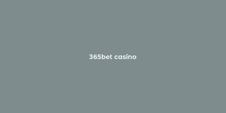 365bet casino