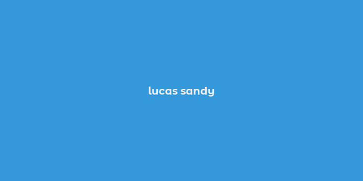 lucas sandy