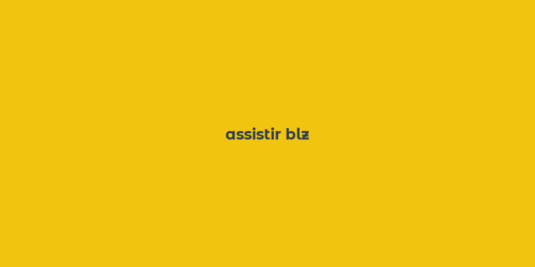 assistir blz