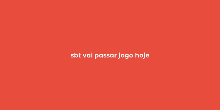 sbt vai passar jogo hoje