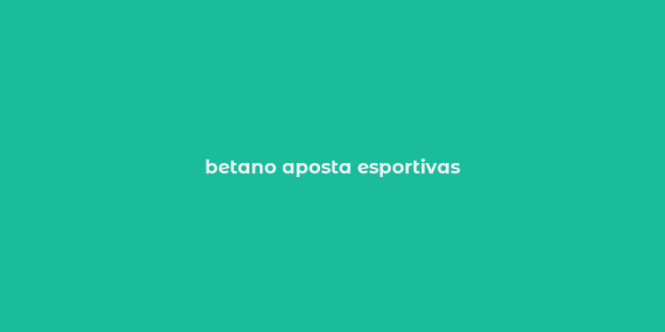 betano aposta esportivas