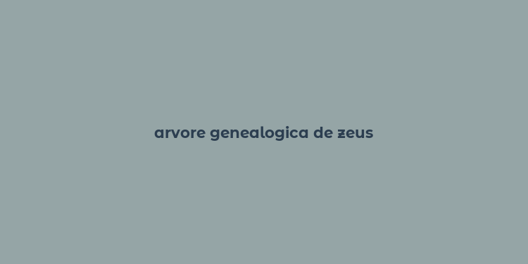 arvore genealogica de zeus