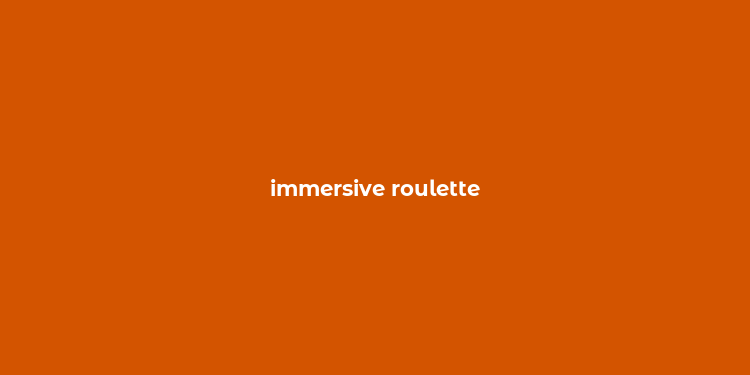 immersive roulette