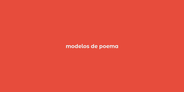 modelos de poema