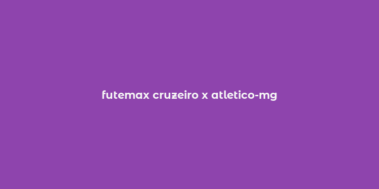 futemax cruzeiro x atletico-mg