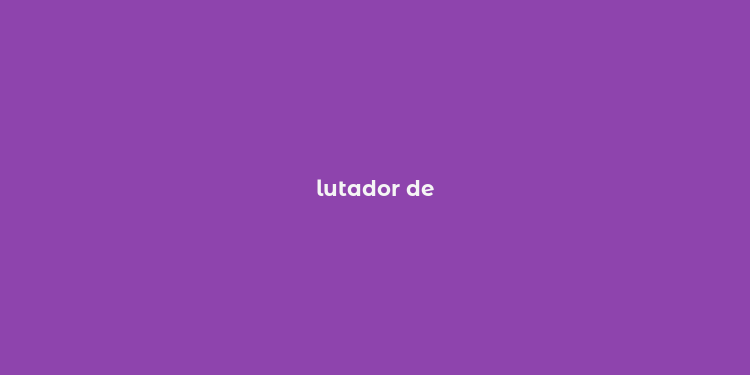 lutador de