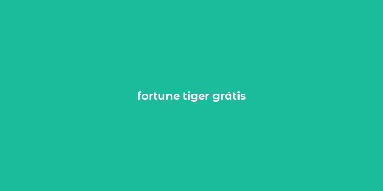 fortune tiger grátis