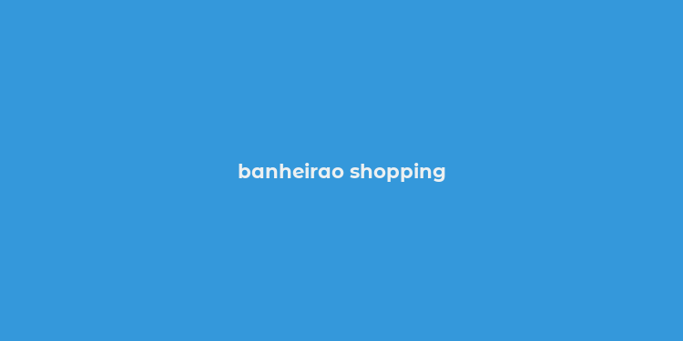 banheirao shopping