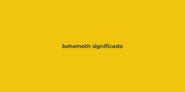 behemoth significado