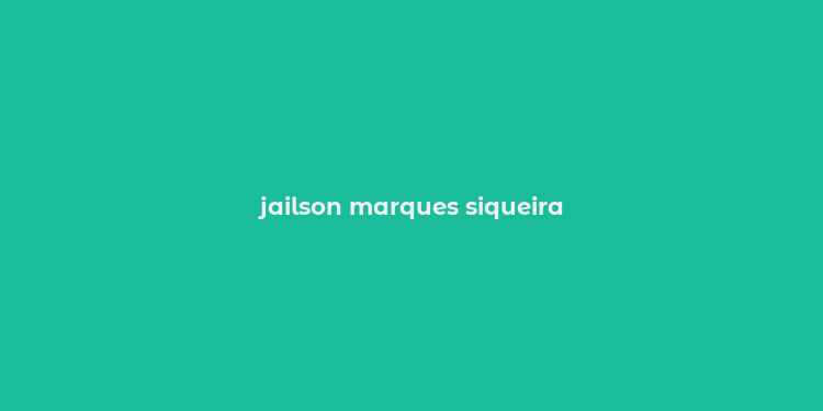 jailson marques siqueira