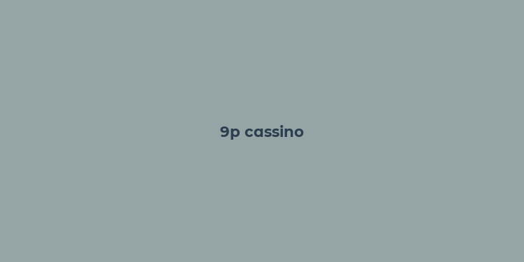 9p cassino