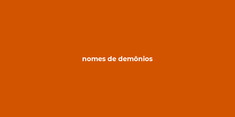 nomes de demônios