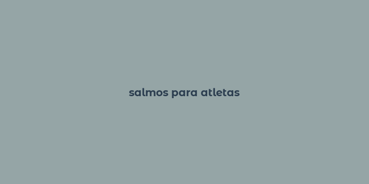 salmos para atletas