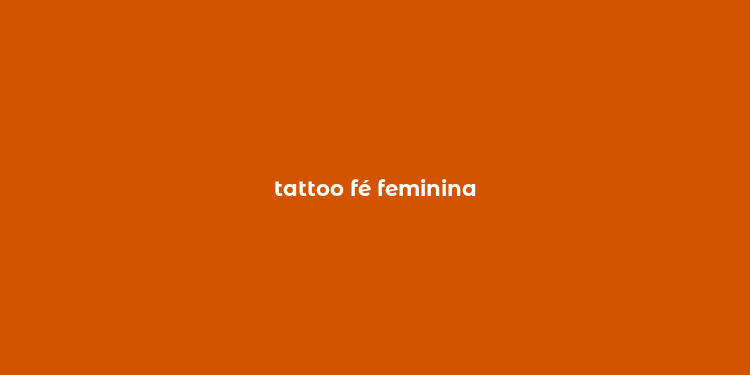 tattoo fé feminina