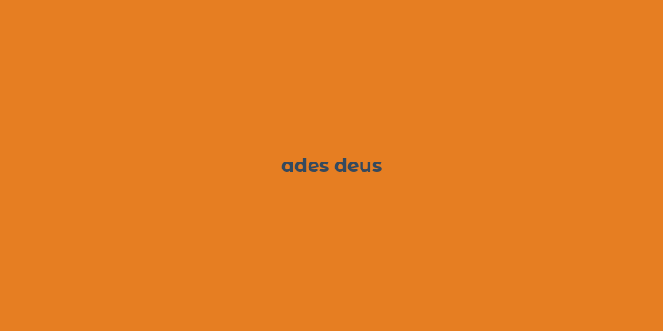 ades deus