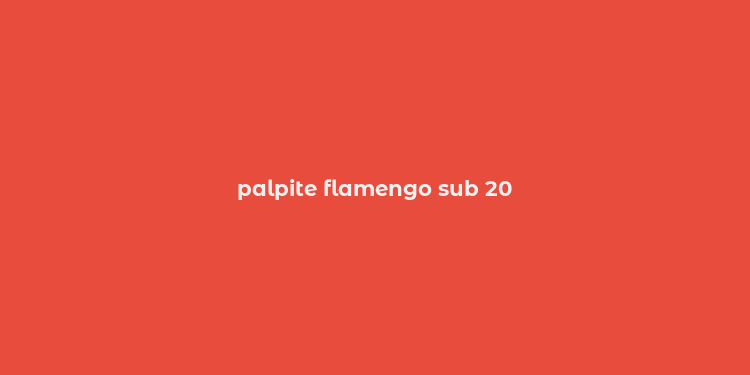 palpite flamengo sub 20