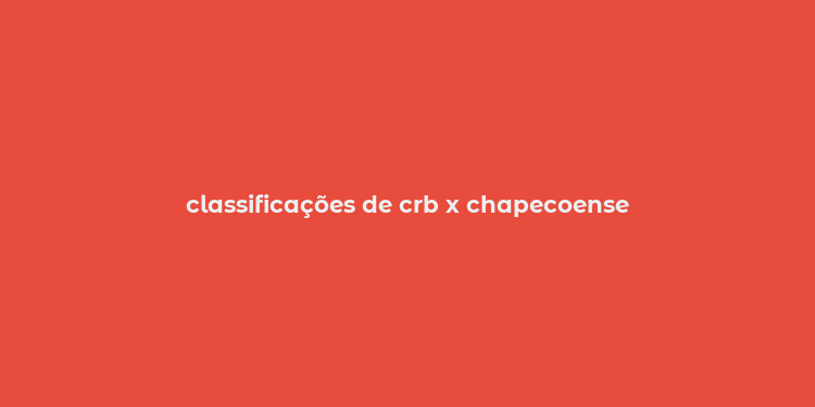 classificações de crb x chapecoense