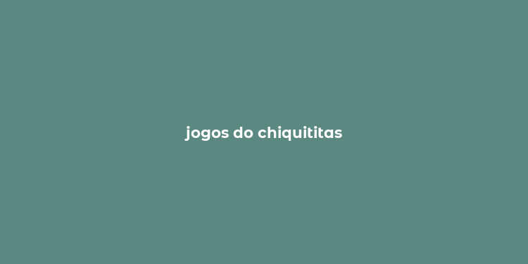 jogos do chiquititas