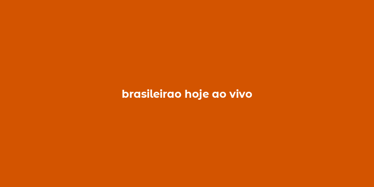 brasileirao hoje ao vivo