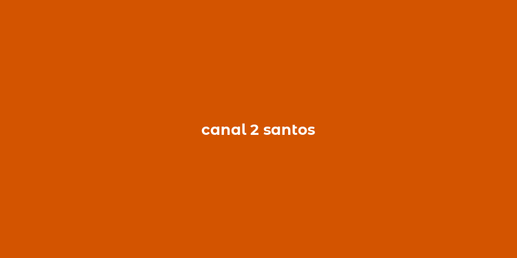 canal 2 santos