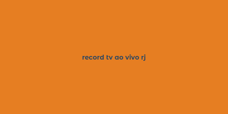 record tv ao vivo rj