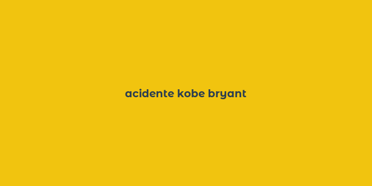 acidente kobe bryant