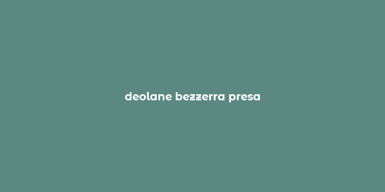 deolane bezzerra presa