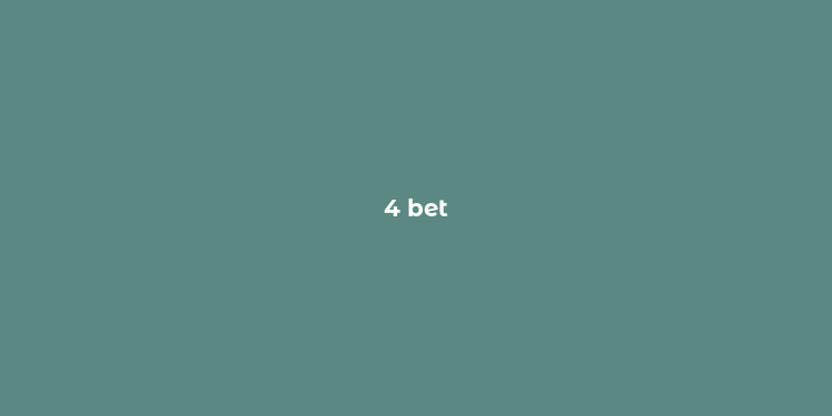 4 bet