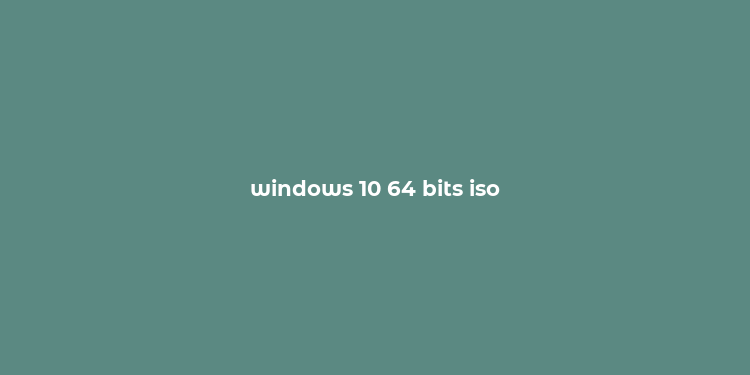 windows 10 64 bits iso