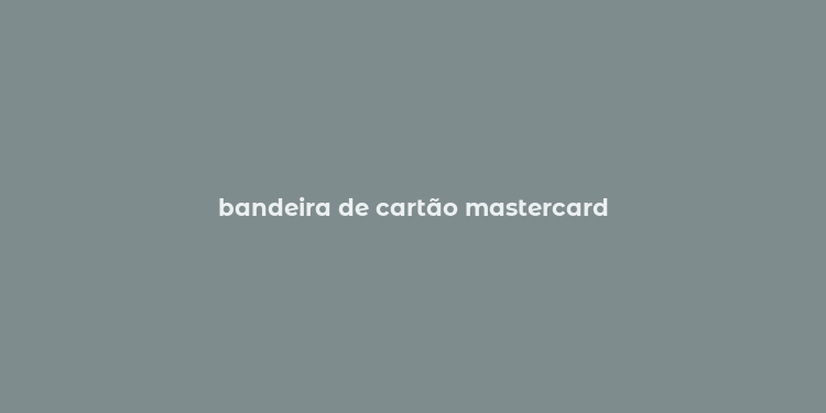 bandeira de cartão mastercard