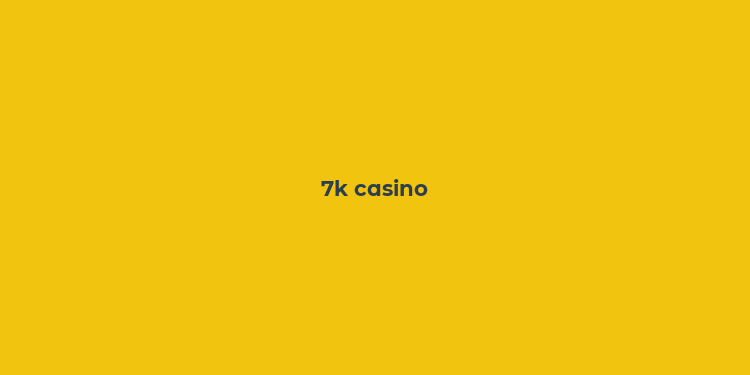 7k casino