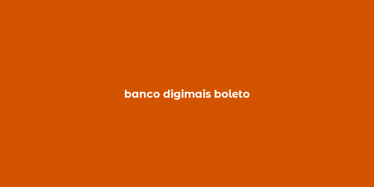 banco digimais boleto