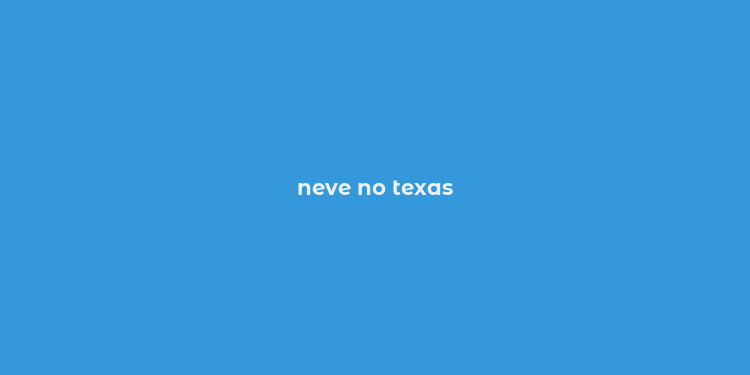 neve no texas