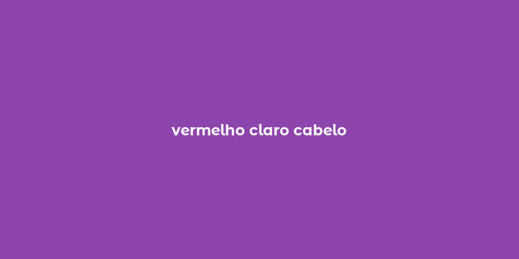 vermelho claro cabelo