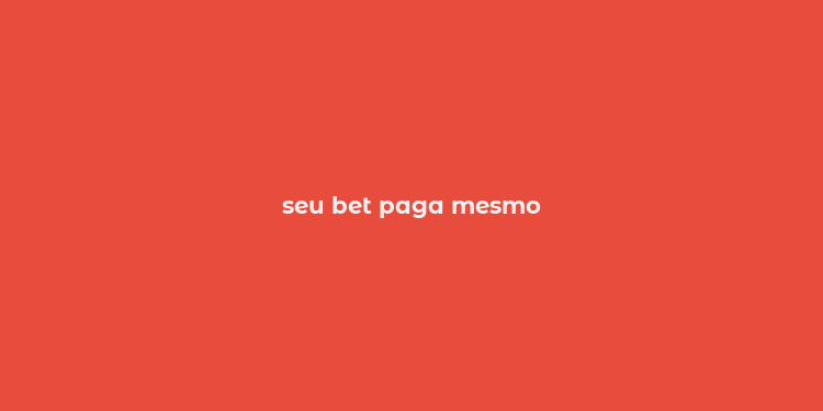 seu bet paga mesmo