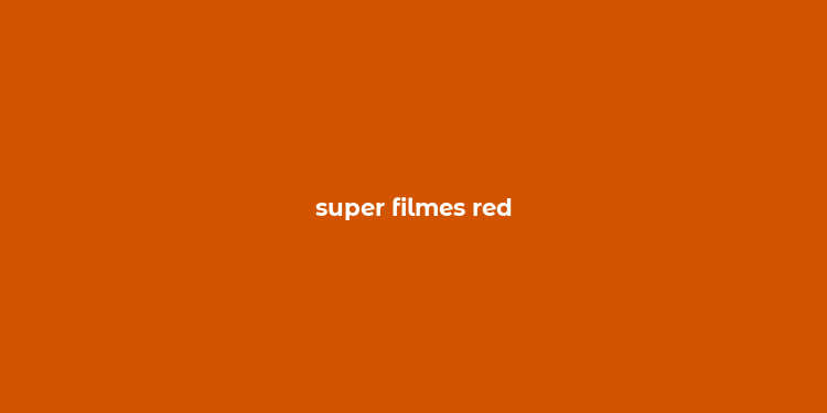 super filmes red