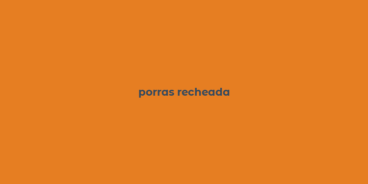 porras recheada