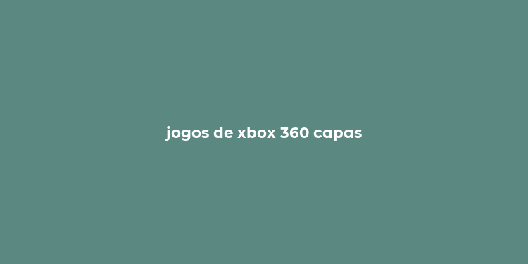 jogos de xbox 360 capas