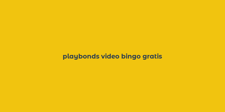 playbonds video bingo gratis