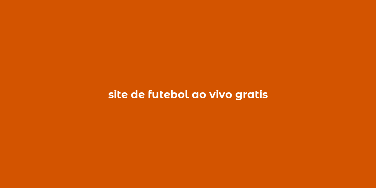 site de futebol ao vivo gratis