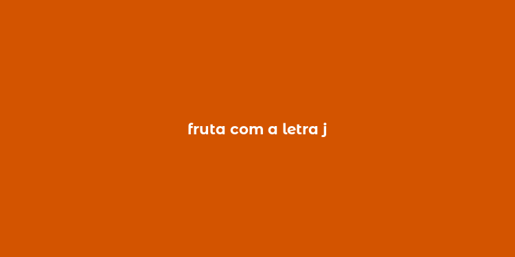 fruta com a letra j