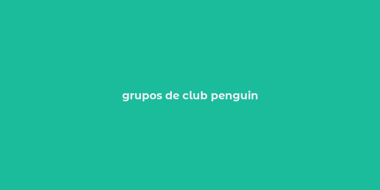 grupos de club penguin