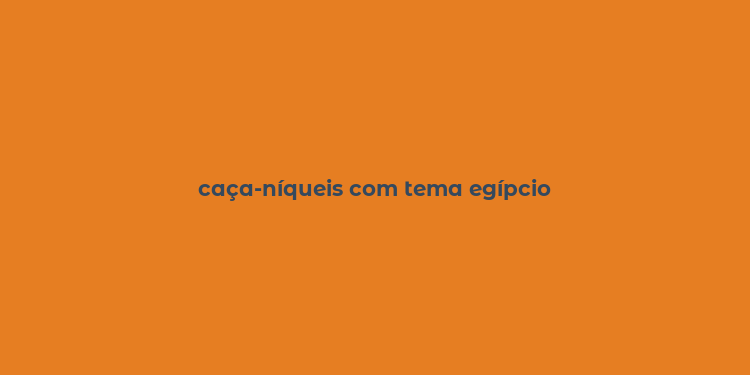 caça-níqueis com tema egípcio